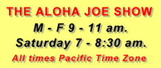 Aloha Joe Show Times